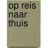Op reis naar Thuis door Mik Hamers