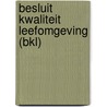 Besluit kwaliteit leefomgeving (Bkl) by J.H.G. van den Broek