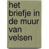 Het briefje in de muur van velsen door Onbekend