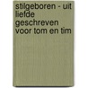 Stilgeboren - Uit liefde geschreven voor Tom en Tim door DesiréE. Van Nieuwenhoven