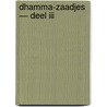 Dhamma-Zaadjes — Deel III by Guy Eugène Dubois
