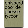 Ontvoerd door de Griekse tycoon by Pippa Roscoe