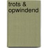 Trots & opwindend