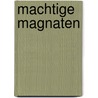 Machtige magnaten door Victoria Parker