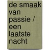 De smaak van passie / Een laatste nacht door Laura Wright