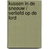 Kussen in de sneeuw / Verliefd op de lord