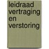 Leidraad Vertraging en Verstoring