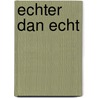 Echter dan echt door Kees Folmer