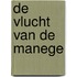De Vlucht van de Manege