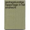 Gedragskundige rapportage in het strafrecht by Unknown