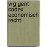 VRG Gent Codex Economisch recht door Onbekend