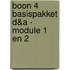 BOON 4 basispakket D&A - module 1 en 2