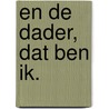 En de dader, dat ben ik. by Johan Nijholt