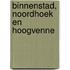 Binnenstad, Noordhoek en Hoogvenne