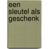 Een sleutel als geschenk door Henny Thijssing-Boer