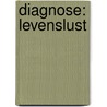 Diagnose: Levenslust by Femke Vonk