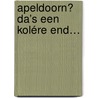 Apeldoorn? Da’s een kolére end… door Arnold Zweers