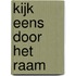 Kijk eens door het raam