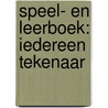 Speel- en leerboek: Iedereen tekenaar door Onbekend