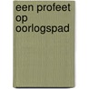 Een profeet op oorlogspad door Serge Desouter