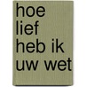 Hoe lief heb ik Uw wet door Peter van Olst