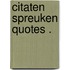 Citaten Spreuken Quotes .