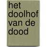 Het doolhof van de dood by Martin Lodewijk