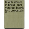 62466-Kleuter in beeld - Taal - vergroot boekje Fon. Bewustzijn ** by Unknown
