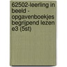 62502-Leerling in beeld - Opgavenboekjes Begrijpend lezen E3 (5st) door Onbekend