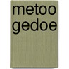Metoo Gedoe door Guus Halk