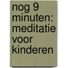 Nog 9 minuten: meditatie voor kinderen door Jutta Borms