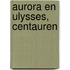 Aurora en Ulysses, Centauren