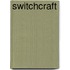 Switchcraft