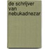 De schrijver van Nebukadnezar