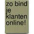 Zo bind je klanten online!
