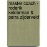 Master Coach - Roderik Kelderman & Petra Zijderveld by Roderik Kelderman