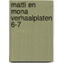 Matti en Mona verhaalplaten 6-7