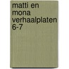 Matti en Mona verhaalplaten 6-7 door Stefanie Lannoo