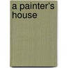 A Painter’s House by Karin Borghouts