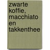 Zwarte koffie, macchiato en takkenthee by Jacodine van de Velde