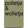 Polletje & Wolletje door Nannette Zwiers