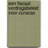 Een fiscaal verdragsbeleid voor Curacao