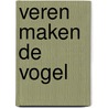Veren maken de vogel door Lauren Fairgrieve