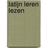 Latijn leren lezen by Rene van Royen