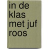 In de klas met Juf Roos by Blooming Media