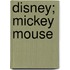 Disney; Mickey Mouse