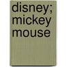 Disney; Mickey Mouse by Disney
