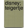 Disney; Teigertje door Disney