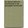 De democratische rechtsstaat in de gelaagde rechtsorde by Ronald Janse