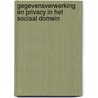 Gegevensverwerking en privacy in het sociaal domein door Corrie Ebbers